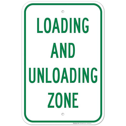 Loading and Unloading Zone Sign, 12x18 Inches, Rust Free .063 Aluminum, Fade Resistant, Made in USA
