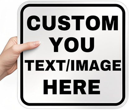 Custom Aluminum Signs – Personalized Weatherproof Metal Signs for Indoor & Outdoor Use – Multiple Sizes – Add Text/Logo – Optional Reflective & Double-Sided Printing – for Home, Business, Hazard, Garden, Door & Commercial Use (square, 14x14inch)