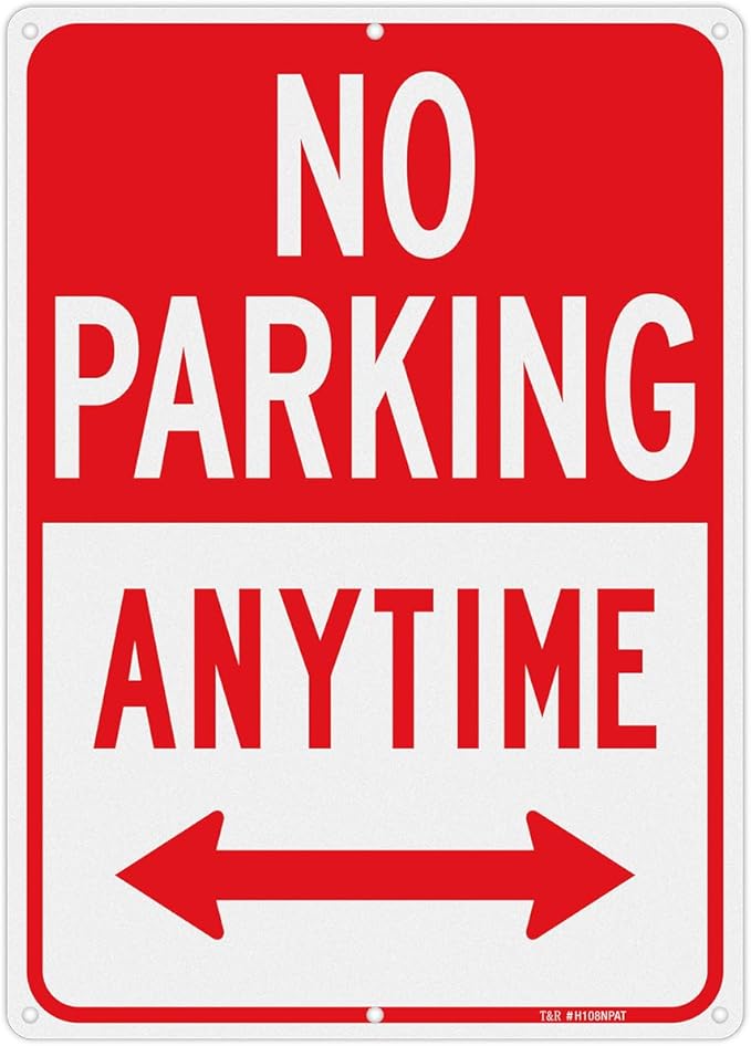 T&R No Parking Anytime Sign - 1 Pack - 14 x 10 Inches Rust Free .040 Aluminum Reflective - UV Protected, Waterproof, Weatherproof and Fade Resistant - 6 Pre-drilled Holes