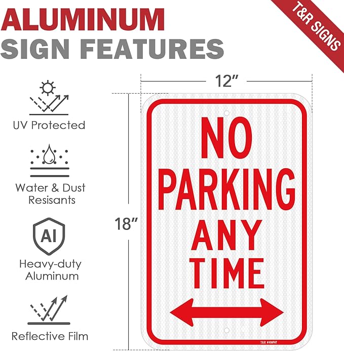 T&R Large No Parking Anytime Signs, 18" x 12" Engineer Grade Reflective Sheeting, Rust Free Aluminum, Weather Resistant, Waterproof, Fade Resistant, 2 Pre-drilled Holes