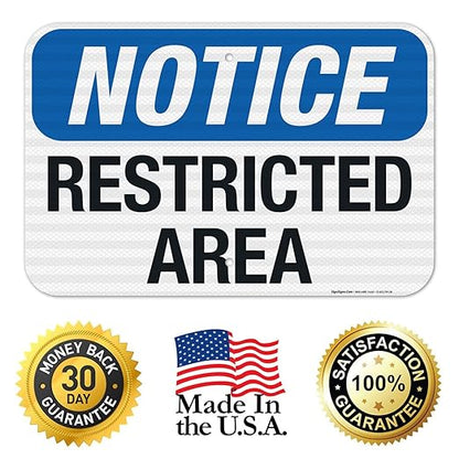 Notice Restricted Area Sign, 12x18 Inches, 3M EGP Reflective .063 Aluminum, Fade Resistant, Made in USA