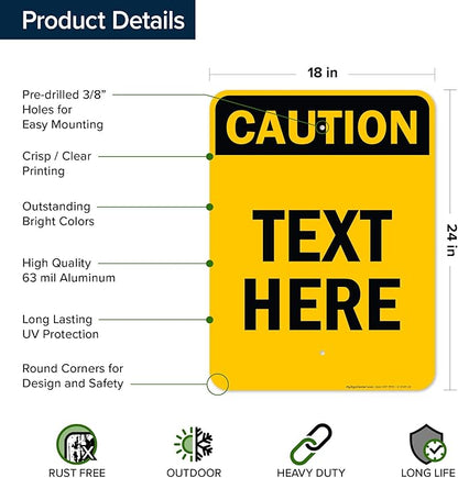 Custom Caution Sign, OSHA Sign, 18x24 Inches, Rust Free .063 Aluminum, Fade Resistant, Made in USA by My Sign Center