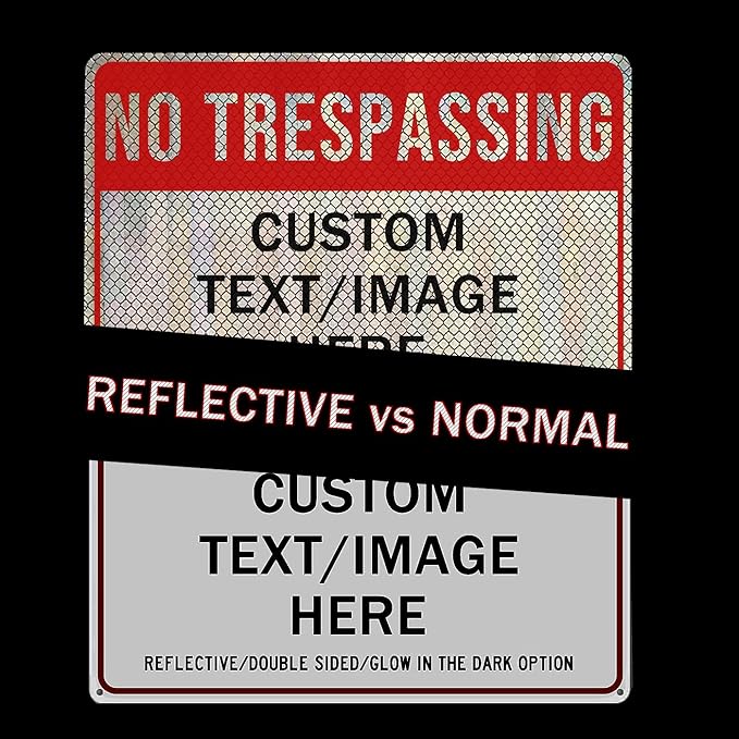 Custom No Trespassing Sign, Glow in the Dark/Reflective Option, 24''x18'' Personalized Large Aluminum Warning Signs, Customize for Business, Yard, Garden, School, Indoor/Outdoor Use
