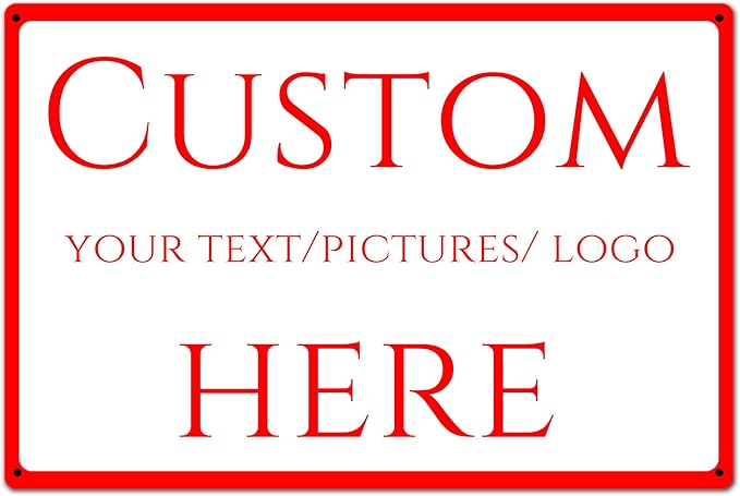 custom metal sign,make your own sign custom，Aluminum Weatherproof Metal Sign Multiple Sizes, Customize for Office, Business, Workplace, office, Home, Delivery Signs(18 * 14 Inch)