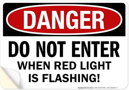 Danger Do Not Enter When Red Light is Flashing Sign, 10x7 Inches, 4 Mil Vinyl Decal Stickers Weather Resistant, Made in USA by My Sign Center