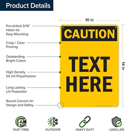Custom Caution Sign, OSHA Sign, 10x14 Inches, 55 mil thick HDPE (high density polyethylene), Made in USA by My Sign Center