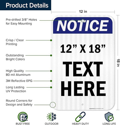 Custom Notice Sign, OSHA Sign, 12x18 Inches, 3M EGP Reflective, Rust Free .063 Aluminum, Fade Resistant, Made in USA by My Sign Center