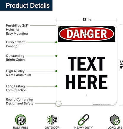Custom Danger Sign, OSHA Sign, 18x24 Inches, Rust Free .063 Aluminum, Fade Resistant, Made in USA by My Sign Center