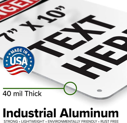 Custom Danger Sign, OSHA Sign, 7x10 Inches, Rust Free .040 Aluminum, Fade Resistant, Made in USA by My Sign Center