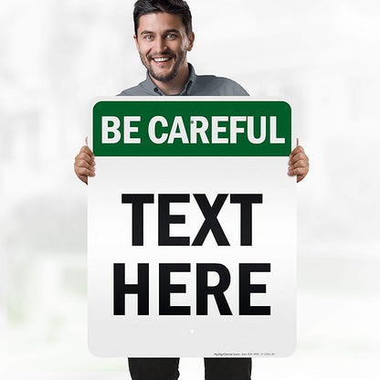 Custom Be Careful Sign, OSHA Sign, 24x30 Inches, 3M EGP Reflective, Rust Free .080 Aluminum, Fade Resistant, Made in USA by My Sign Center