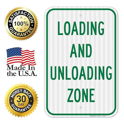 Loading and Unloading Zone Sign, 12x18 Inches, 3M EGP Reflective .063 Aluminum, Fade Resistant, Made in USA