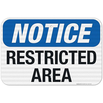Notice Restricted Area Sign, 12x18 Inches, 3M EGP Reflective .063 Aluminum, Fade Resistant, Made in USA