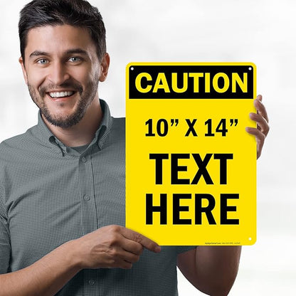 Custom Caution Sign, OSHA Sign, 10x14 Inches, Rust Free .040 Aluminum, Fade Resistant, Made in USA by My Sign Center