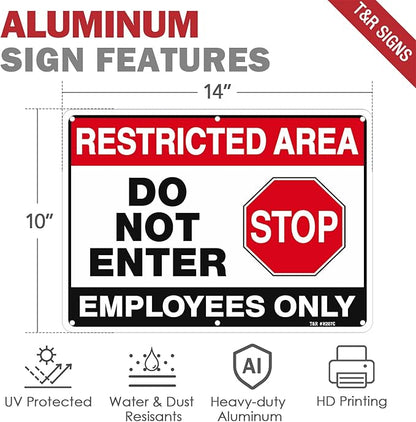 T&R Large Restricted Area Do Not Enter Employees Only Sign - 1 Pack - 14 x 10 Inches Rust Free .040 Aluminum - UV Protected, Waterproof, Weatherproof and Fade Resistant - 6 Pre-drilled Holes