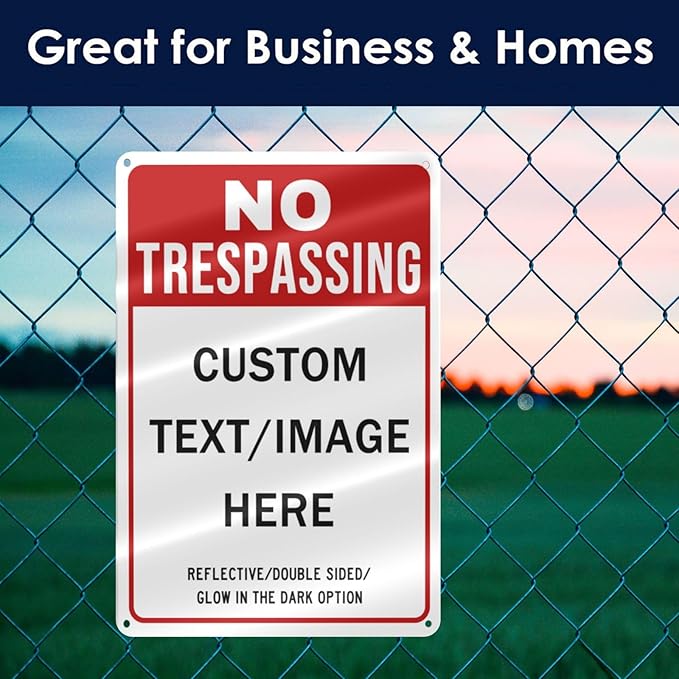 Custom No Trespassing Sign, Glow in the Dark/Reflective Option, 16''x12'' Personalized Large Aluminum Warning Signs, Customize for Business, Yard, Garden, School, Driveway, Outdoor