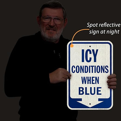 SmartSign 18 x 12 inch Icy Conditions When Blue Sign with Down Arrow, 120 mil Durable Aluminum Composite (ACM), Engineer Grade Reflective Material, Blue/White, USA-Made, 100-Years of Sign Expertise