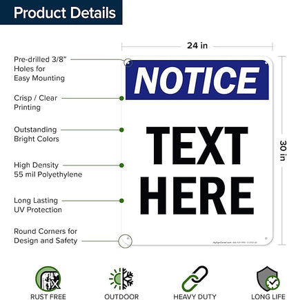 Custom Notice Sign, OSHA Sign, 24x30 Inches, 55 mil thick HDPE (high density polyethylene), Made in USA by My Sign Center