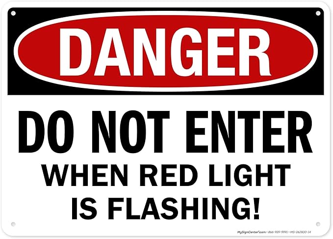 Danger Do Not Enter When Red Light is Flashing Sign, 10x14 Inches, 55 mil thick HDPS (high density polystyrene), Made in USA by My Sign Center