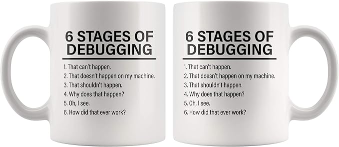 Panvola Stages Of Debugging Computer Programmer Gift Funny Programming Mug For Dad Husband Boyfriend Coworker From Wife Girlfriend Friends 11 oz White Coffee Cup