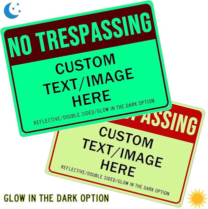 Custom No Trespassing Sign, Glow in the Dark/Reflective Option, Personalized Aluminum Warning Signs, Customize for Business, Yard, Garden, School, Indoor/Outdoor Use 12''x8''