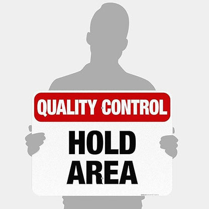 Quality Control Hold Area Sign, 18x24 Inches, 3M EGP Reflective .080 Aluminum, Fade Resistant, Made in USA