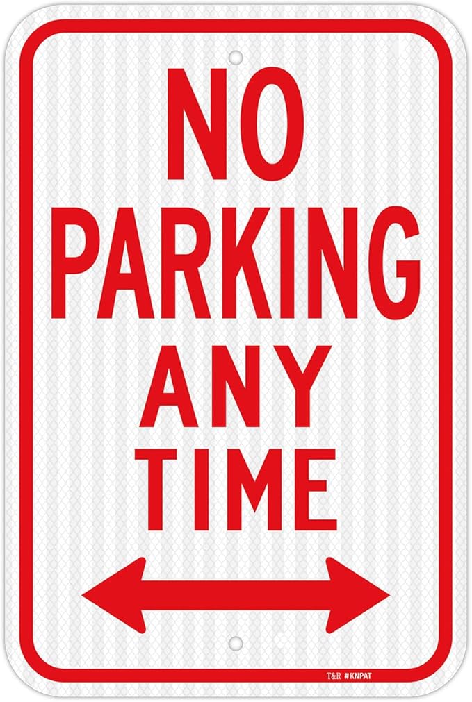 T&R Large No Parking Anytime Signs, 18" x 12" Engineer Grade Reflective Sheeting, Rust Free Aluminum, Weather Resistant, Waterproof, Fade Resistant, 2 Pre-drilled Holes