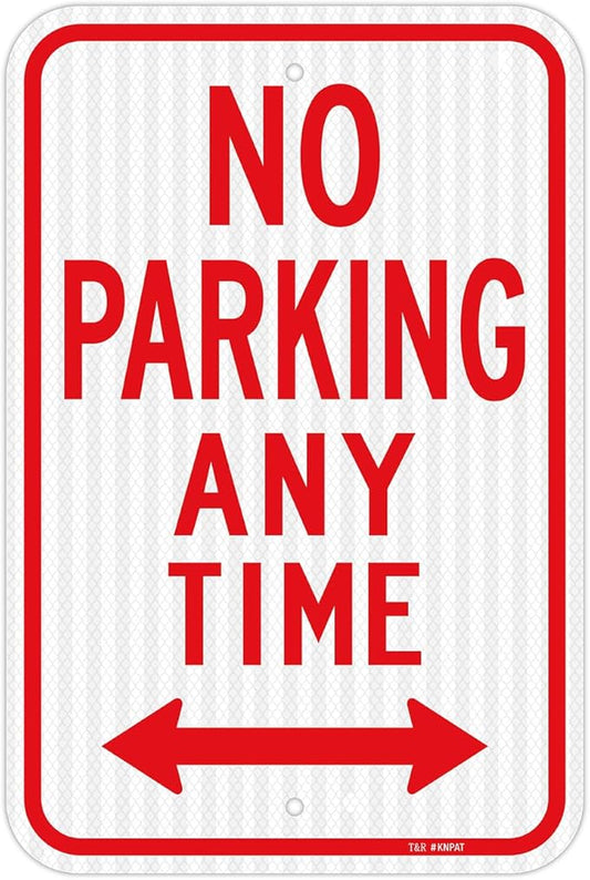 T&R Large No Parking Anytime Signs, 18" x 12" Engineer Grade Reflective Sheeting, Rust Free Aluminum, Weather Resistant, Waterproof, Fade Resistant, 2 Pre-drilled Holes