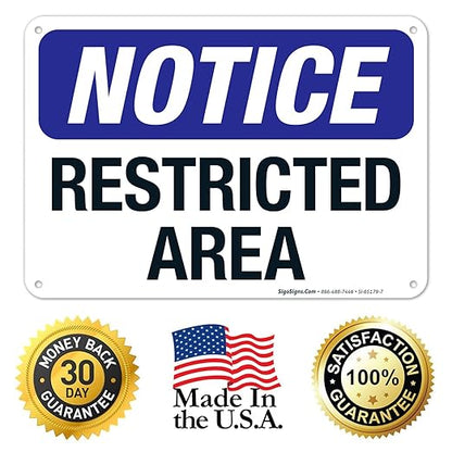 Notice Restricted Area Sign, 10x7 Inches, Rust Free .040 Aluminum, Fade Resistant, Made in USA