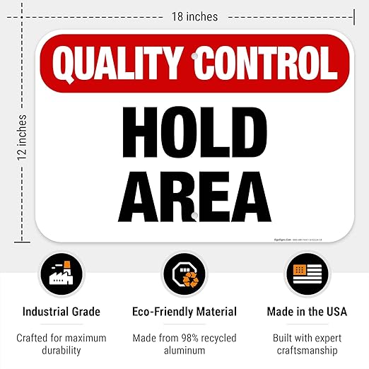 Quality Control Hold Area Sign, 12x18 Inches, 55 mil Thick HDPS (high Density polystyrene), Made in USA