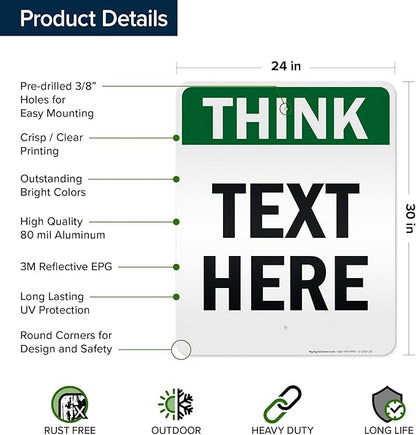 Custom Think Sign, OSHA Sign, 24x30 Inches, 3M EGP Reflective, Rust Free .080 Aluminum, Fade Resistant, Made in USA by My Sign Center