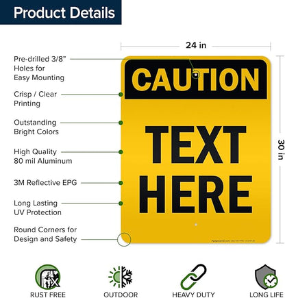 Custom Caution Sign, OSHA Sign, 24x30 Inches, 3M EGP Reflective, Rust Free .080 Aluminum, Fade Resistant, Made in USA by My Sign Center