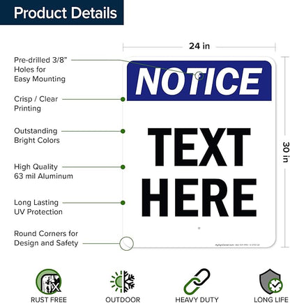 Custom Notice Sign, OSHA Sign, 24x30 Inches, Rust Free .063 Aluminum, Fade Resistant, Made in USA by My Sign Center