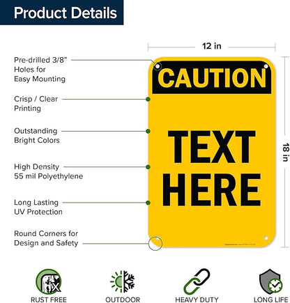 Custom Caution Sign, OSHA Sign, 12x18 Inches, 55 mil thick HDPE (high density polyethylene), Made in USA by My Sign Center