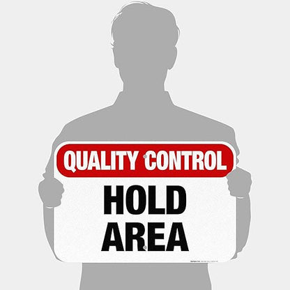 Quality Control Hold Area Sign, 12x18 Inches, 3M EGP Reflective .063 Aluminum, Fade Resistant, Made in USA