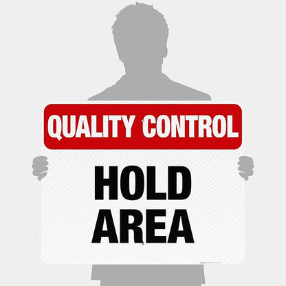 Quality Control Hold Area Sign, 24x30 Inches, 3M EGP Reflective .080 Aluminum, Fade Resistant, Made in USA