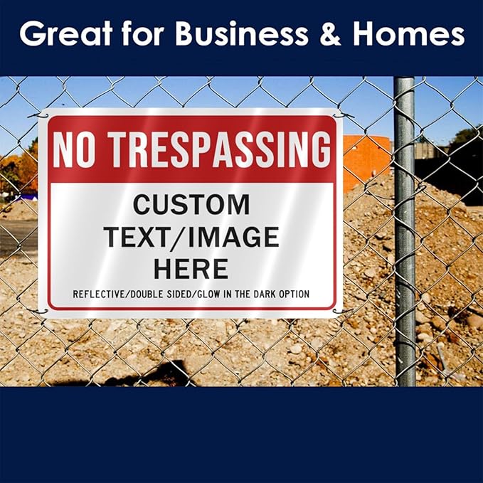 Custom No Trespassing Sign, Glow in the Dark/Reflective Option, Personalized Aluminum Warning Signs, Customize for Business, Yard, Garden, School, Indoor/Outdoor Use 12''x8''