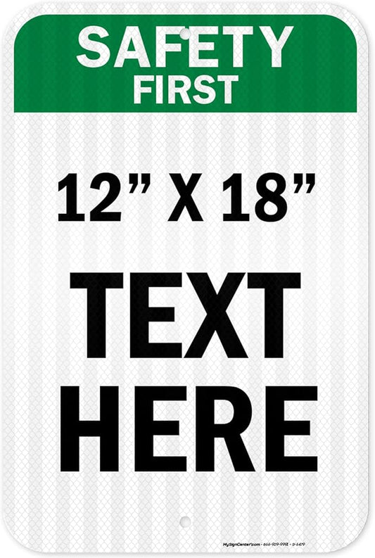 Custom Safety First Sign, OSHA Sign, 12x18 Inches, 3M EGP Reflective, Rust Free .063 Aluminum, Fade Resistant, Made in USA by My Sign Center