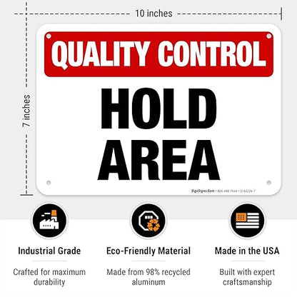 Quality Control Hold Area Sign, 10x7 Inches, 55 mil Thick HDPS (high Density polystyrene), Made in USA
