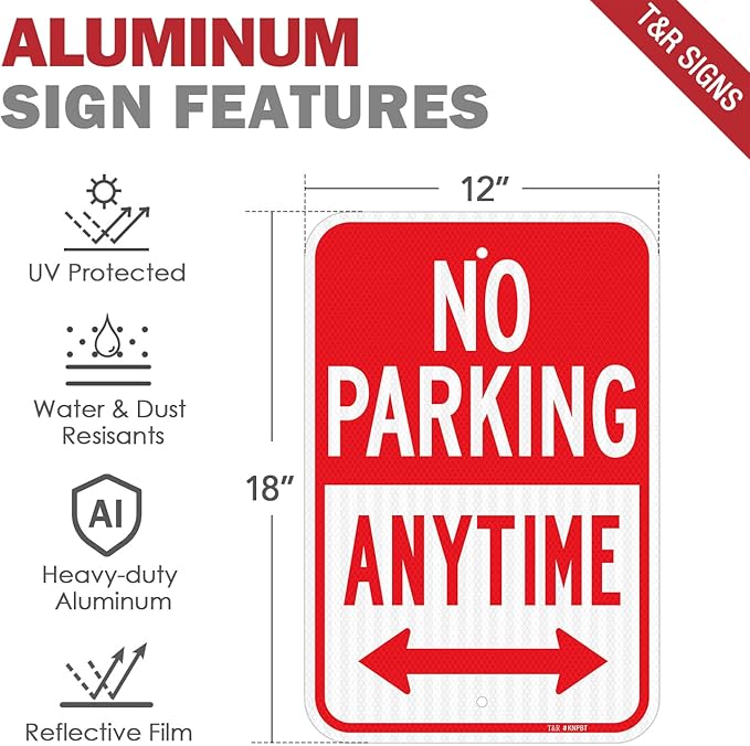 T&R Large No Parking Anytime Sign, 18" x 12" Engineer Grade Reflective Sheeting, Rust Free Aluminum, Waterproof, Fade Resistant, 2 Pre-drilled Holes