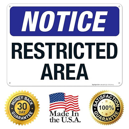 Notice Restricted Area Sign, 10x14 Inches, Rust Free .040 Aluminum, Fade Resistant, Made in USA