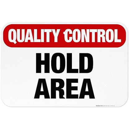 Quality Control Hold Area Sign, 12x18 Inches, 3M EGP Reflective .063 Aluminum, Fade Resistant, Made in USA