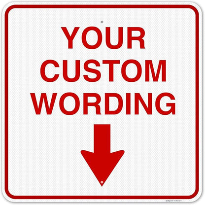 Custom Personalized, with Down Arrow Sign, 30x30 Inches, 3M EGP Reflective.080 Aluminum, Fade Resistant, Made in USA,