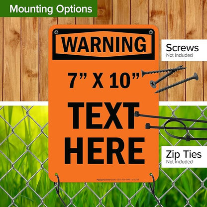 Custom warning Sign, OSHA Sign, 7x10 Inches, Rust Free .040 Aluminum, Fade Resistant, Made in USA by My Sign Center