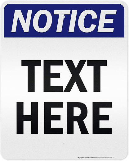 Custom Notice Sign, OSHA Sign, 24x30 Inches, 3M EGP Reflective, Rust Free .080 Aluminum, Fade Resistant, Made in USA by My Sign Center