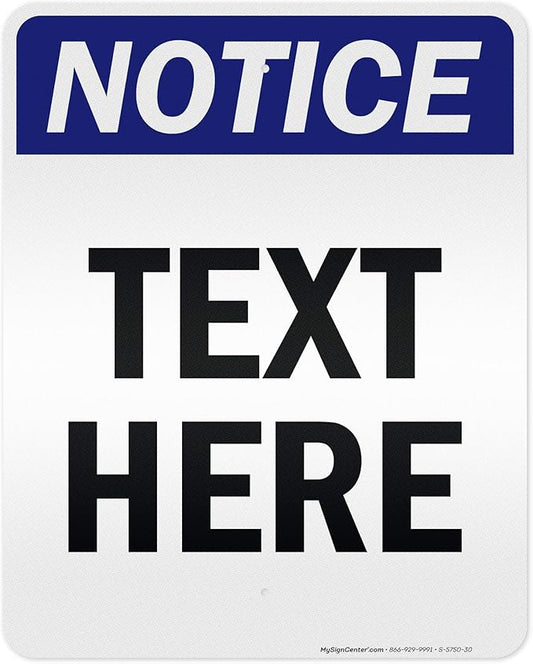 Custom Notice Sign, OSHA Sign, 24x30 Inches, 3M EGP Reflective, Rust Free .080 Aluminum, Fade Resistant, Made in USA by My Sign Center