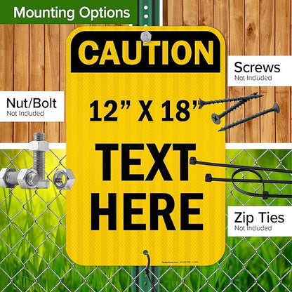 Custom Caution Sign, OSHA Sign, 12x18 Inches, 3M EGP Reflective, Rust Free .063 Aluminum, Fade Resistant, Made in USA by My Sign Center