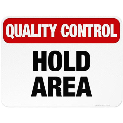 Quality Control Hold Area Sign, 18x24 Inches, 3M EGP Reflective .080 Aluminum, Fade Resistant, Made in USA