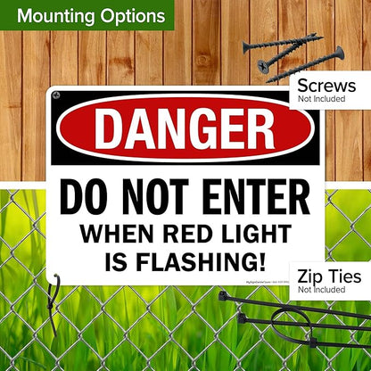 Danger Do Not Enter When Red Light is Flashing Sign, 10x14 Inches, 55 mil thick HDPS (high density polystyrene), Made in USA by My Sign Center