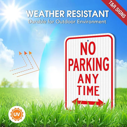 T&R Large No Parking Anytime Signs, 18" x 12" Engineer Grade Reflective Sheeting, Rust Free Aluminum, Weather Resistant, Waterproof, Fade Resistant, 2 Pre-drilled Holes