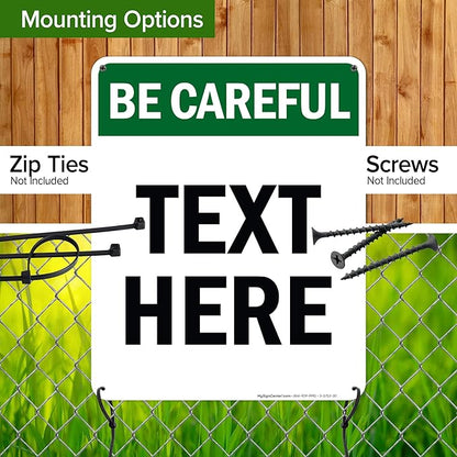 Custom Be Careful Sign, OSHA Sign, 24x30 Inches, 55 mil thick HDPE (high density polyethylene), Made in USA by My Sign Center